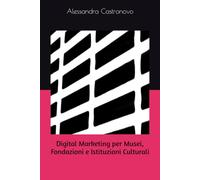 Digital Marketing per Musei, Fondazioni e Istituzioni Culturali