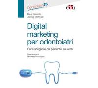 Digital marketing per odontoiatri. Farsi scegliere dal paziente sul web