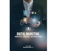 DIGITAL MARKETING: PRINCIPLES, STRATEGIES, AND INNOVATIONS