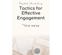 Digital Marketing Tactics for Effective Engagement