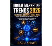 DIGITAL MARKETING TRENDS 2026: Master SEO, Content & Social Media Boost Your Online Presence: Expert Strategies for Modern Digital Marketers & Businesses