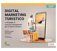Digital marketing turistico e strategie di «revenue management» per il settore ricettivo