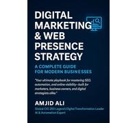 Digital Marketing & Web Presence Strategy: A Complete Guide to SEO, Content, Automation & Lead Generation for Modern Businesses