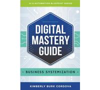 Digital Mastery Guide: Business Systemization