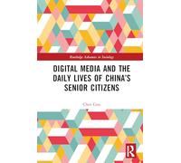 Digital Media and the Daily Lives of China’s Senior Citizens