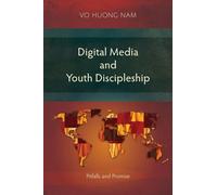 Huong Nam Vo Digital Media and Youth Discipleship (Tascabile)