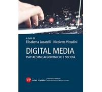 Digital media. Piattaforme algoritmiche e società