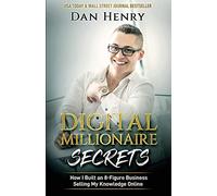 Dan Henry Digital Millionaire Secrets (Tascabile)