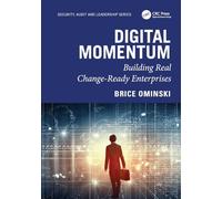 Digital Momentum: Building Real Change-Ready Enterprises