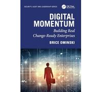 Digital Momentum: Building Real Change-Ready Enterprises