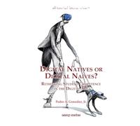 Digital Natives or Digital Naïves?: Rethinking Student Competence in the Digital Age