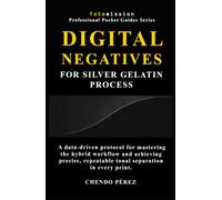 Digital Negatives for Silver Gelatin Process: A data-driven protocol for mastering the hybrid workflow and achieving precise, repeatable tonal separation in every print.