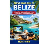 Digital Nomad Guide to Belize: Visas, Cost of Living, Remote Work, and the Best Cities for Americans