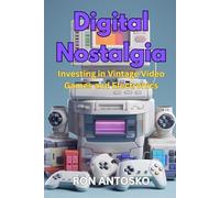 Digital Nostalgia: Investing in Vintage Video Games and Electronics