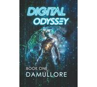 Digital Odyssey: Book One: A First Contact Sci-Fi Thriller About AI, Evolution, and the Fate of Humanity