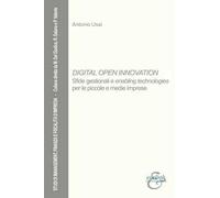 Digital open innovation. Sfide gestionali e enabling technologies per le piccole e medie imprese