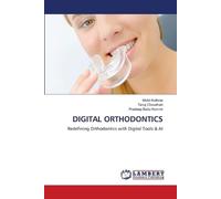 DIGITAL ORTHODONTICS: Redefining Orthodontics with Digital Tools & AI