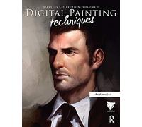Digital Painting Techniques: Practical Techniques of Digital Art Masters