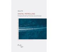 Digital patrolling. Emerging bordering practices around Europe