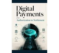 Digital Payments from Authorization to Settlement: Cards, ACH, tokens, chargebacks, and reconciliation