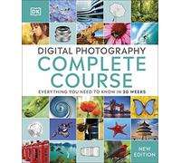 Digital Photography Complete Course (Copertina rigida) DK Complete Courses