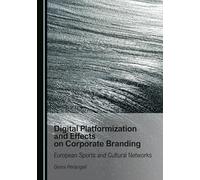 Digital Platformization and Effects on Corporate Branding: European Sports and Cultural Networks