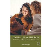 Digital Play Therapy: A Clinician’s Guide to Comfort and Competence