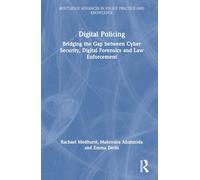 Digital Policing: Bridging the Gap between Cyber Security, Digital Forensics and Law Enforcement