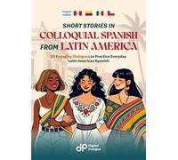 Digital Polyglo Short Stories in Colloquial Spanish from Latin Ameri (Tascabile)