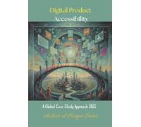 Digital Product Accessibility: A Global Case Study Approach 2025