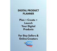 Digital Product Planner for Etsy Sellers: A Step-by-Step Workbook to Plan, Create and Launch Profitable Printables, Planners and Digital Downloads: ... Digital Products for Your Etsy or Online Shop