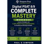 Digital PSAT 8/9 Complete Mastery Workbook: Lessons, Strategies, and 1,001 Practice Questions for Reading and Writing and Math