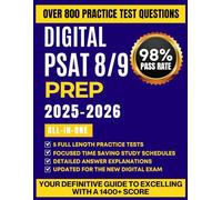 DIGITAL PSAT 8/9 PREP 2025-2026: 5 Full-Length Practice Tests, Content Review, Strategies and Study Guide