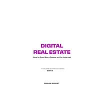 Digital Real Estate: How to Own More Space on the Internet