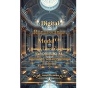 Digital Renaissance Model™: A Human-Centric Governance Framework for AI, Innovation, and Institutional Evolution
