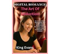 Digital Romance: The Art Of Seduction