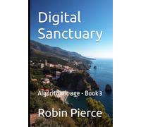 Digital Sanctuary: Algorithmic age - Book 3