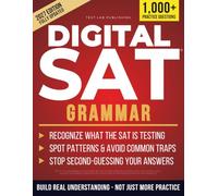 Digital SAT Grammar: Stop Losing Points on Grammar Traps & Answer Faster | The 10-Pillar System for Grammar, Punctuation and Transition Questions - Without Memorizing Endless Rules