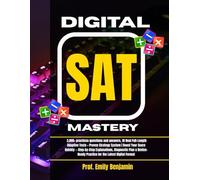 Digital SAT Mastery: 3,000+ practices questions and answers, 10 Real Full-Length Adaptive Tests + Proven Strategy System | Boost Your Score Quickly - ... Practice for the Latest Digital Format
