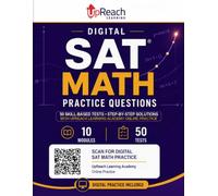 Digital SAT® Math Practice Questions: 50 Skills, Based Tests Step by Step Solutions with UpReach Learning Academy Online Practice