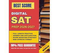 DIGITAL SAT PREP 2026-2027: The Ultimate Study Guide with Practice Questions, Full-Length Digital Test, Bluebook Strategies & Test-Taking Tips for the New SAT Format