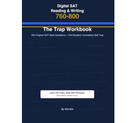 Digital SAT Reading & Writing 760-800: The Trap Workbook: Eliminate the Reading and Writing Mistakes Costing You Points