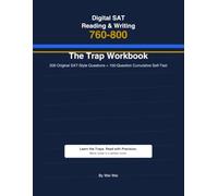 Digital SAT Reading & Writing 760-800: The Trap Workbook: Eliminate the Reading and Writing Mistakes Costing You Points