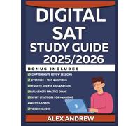 DIGITAL SAT STUDY GUIDE 2025/2026: The Ultimate Exam Preps with Full-Length Practice Tests, Adaptive Strategies, Time Management Tools, with 1000+ Practice Test Questions