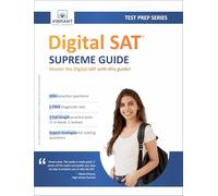 Digital SAT Supreme Guide: | Complete Digital SAT Prep Book with Concepts, Strategies, Practice Drills & Full-Length Adaptive Tests to Boost Your 2025-2026 Scores