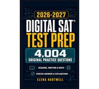 Digital SAT® Test Prep, 2026-2027: 4,004 Original Practice Questions for Reading, Writing & Math with Concise Answers and Explanations