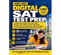 Digital SAT Test Prep: Complete Study Guide with Full-Length Practice Tests, 1,000+ Practice Questions, Detailed Answer Explanations, Proven Strategies, and Essential Math & Reading-Writing Review