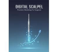 Digital Scalpel: Precision Marketing For Surgeons