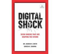 Digital Shock: Seven Shocks that are Shaping the Future