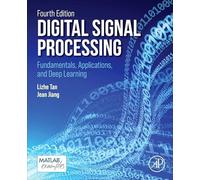 Digital Signal Processing: Fundamentals, Applications and Deep Learning
